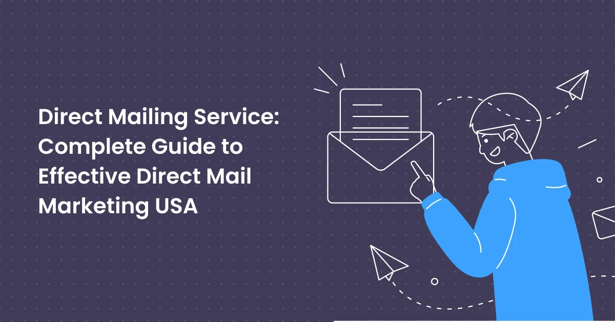 Direct Mailing Service: Complete Guide to Effective Direct Mail Marketing USA