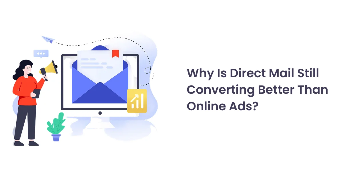 Why Is Direct Mail Still Converting Better Than Online Ads