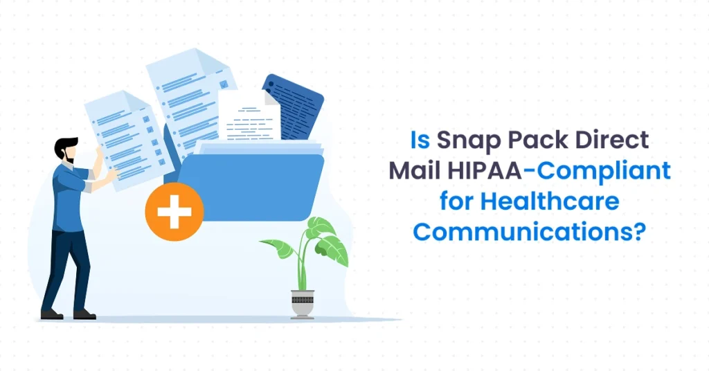 Is Snap Pack Direct Mail HIPAA-Compliant for Healthcare Communications_