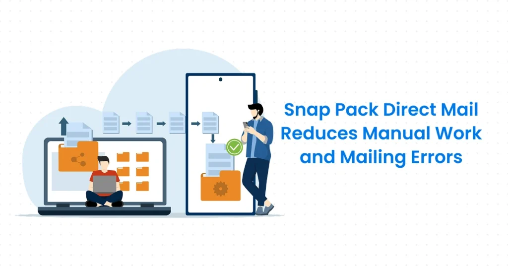 Snap Pack Direct Mail Reduces Manual Work and Mailing Errors