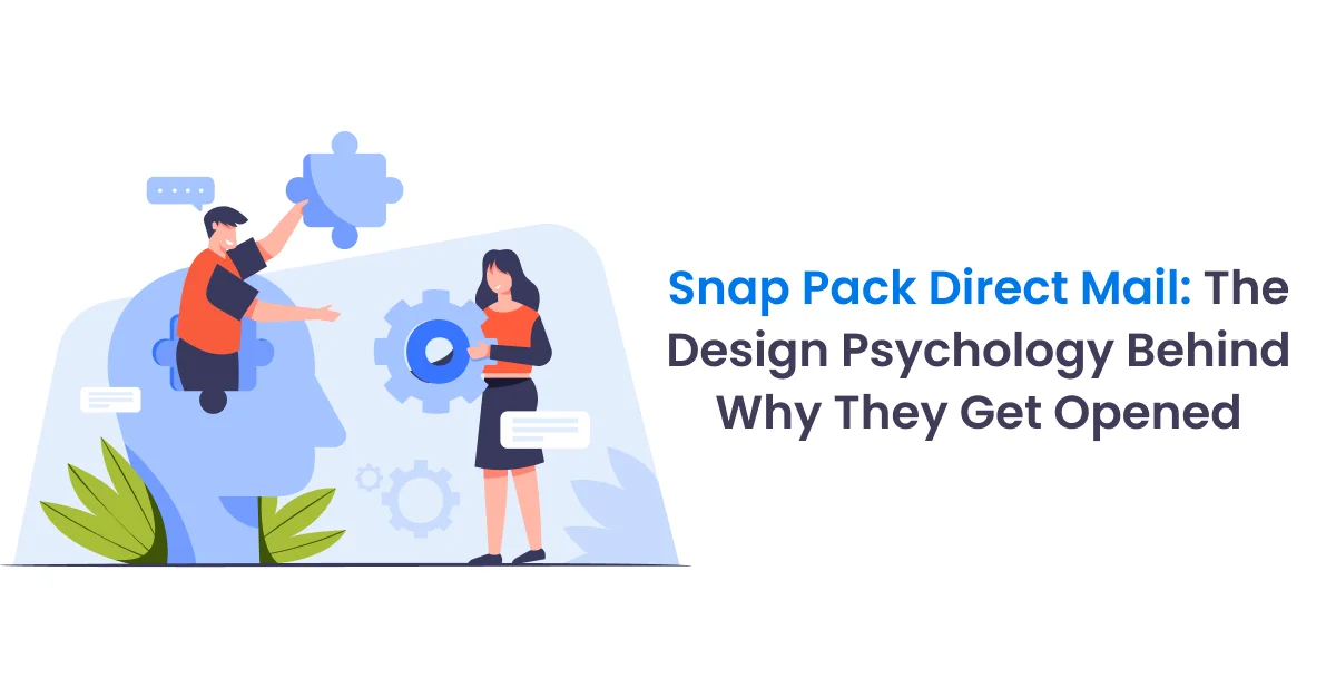 Snap Pack Direct Mail: The Design Psychology Behind Why They Get Opened