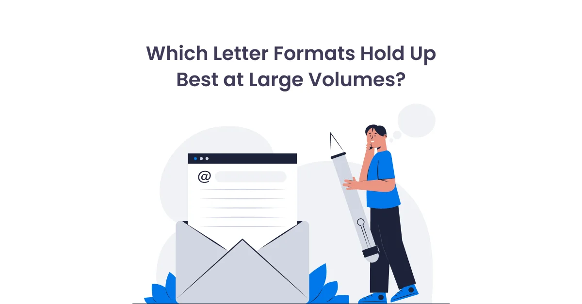 which-letter-formats-hold-up-best-at-large-volumes